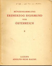 Adolph Hess Nachfolger. Versteigerung Münzensammlung Erzherzog Sigismund von Öst (Umschlag)