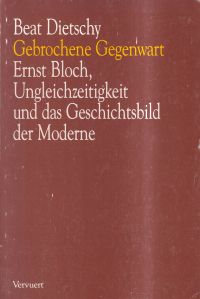 Dietschy, Gebrochene Gegenwart. (Umschlag)