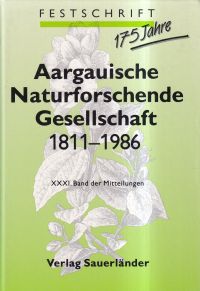 Festschrift 175 Jahre Aargauische Naturforschende Gesellschaft 1811 - 1986. (Umschlag)