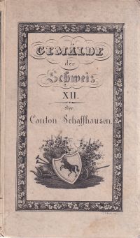 Im-Thurn, Der Kanton Schaffhausen, historisch, geographisch, statistisch geschil (Umschlag)