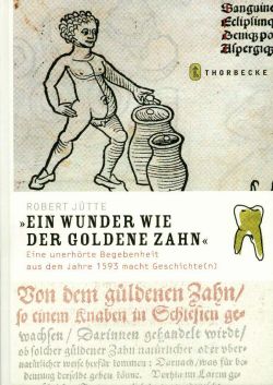 Jütte, "Ein  Wunder wie der goldene Zahn". (Einband)