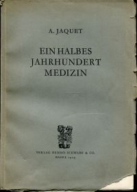 Jaquet, Ein  halbes Jahrhundert Medizin (Umschlag)