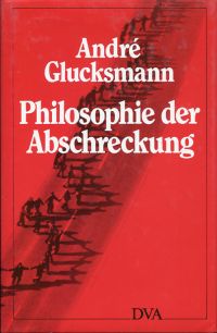 Glucksmann, Philosophie der Abschreckung. (Umschlag)