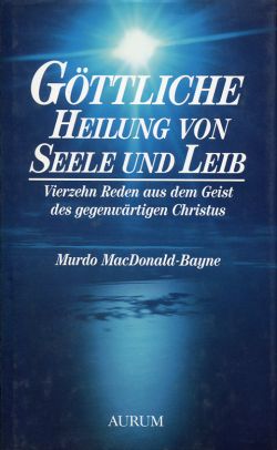 MacDonald-Bayne, Göttliche Heilung von Seele und Leib. (Einband)