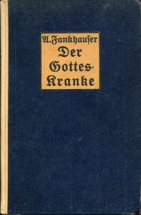 Fankhauser, Der Gotteskranke. (Umschlag)