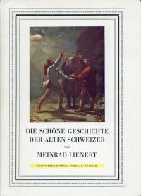 Lienert, Die schöne Geschichte der alten Schweizer. (Umschlag)
