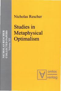 Rescher, Collected papers. Vol. 12: Studies in metaphysical optimalism. (Umschlag)