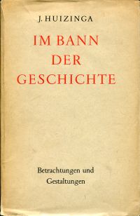 Huizinga, Im Bann der Geschichte. (Umschlag)