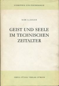 Jaeger, Geist und Seele im technischen Zeitalter. (Umschlag)
