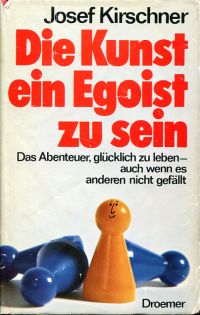Kirschner, Die  Kunst, ein Egoist zu sein. (Umschlag)