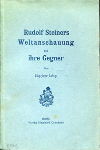 Lévy, Rudolf Steiners Weltanschauung und ihre Gegner. (Umschlag)