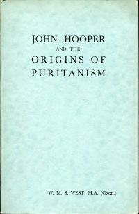 West, John Hooper and the origins of puritanism. (Umschlag)