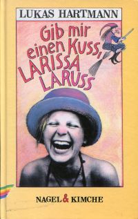 Hartmann, Gib mir einen Kuss, Larissa Laruss. (Umschlag)