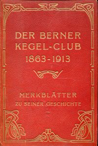 Hauser-Strasser, Der Berner Kegel-Club in den Jahren 1863 bis 1913. (Umschlag)