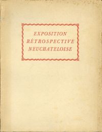 L'exposition rétrospective neuchâteloise. (Umschlag)