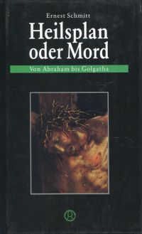 Schmitt, Heilsplan oder Mord. (Umschlag)
