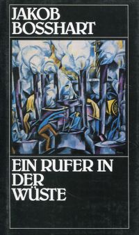 Bosshart, Ein  Rufer in der Wüste. (Umschlag)
