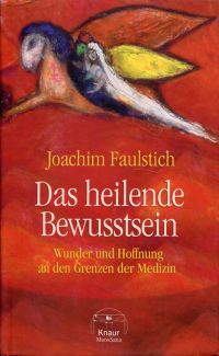 Faulstich, Das heilende Bewusstsein. (Umschlag)
