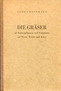 Petersen, Die Gräser als Kulturpflanzen und Unkräuter auf Wiese, Weide und Acker (Umschlag)