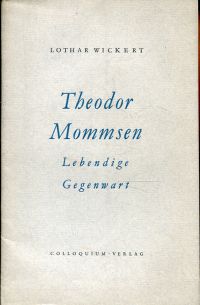 Wickert, Theodor Mommsen. (Umschlag)