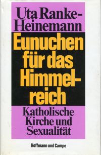 Ranke-Heinemann, Eunuchen für das Himmelreich. (Umschlag)