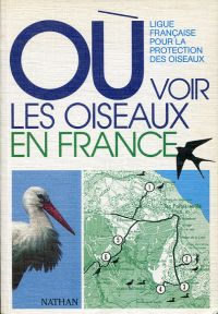 Ligue Française pour la Protection des Oiseaux: Où voir les oiseaux en France. (Umschlag)