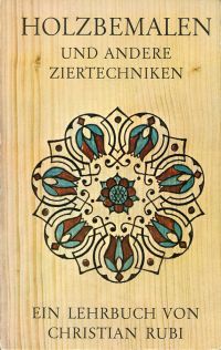 Rubi, Holzbemalen und andere Ziertechniken. (Umschlag)