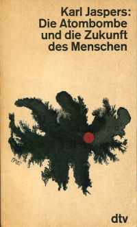 Jaspers, Die Atombombe und die Zukunft des Menschen. (Umschlag)