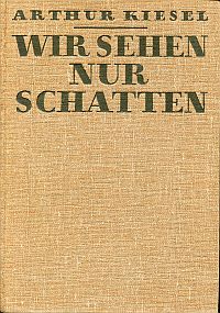 Kiesel, Wir sehen nur Schatten. (Umschlag)