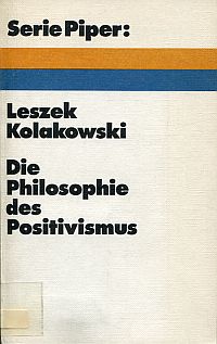 Kolakowski, Die Philosophie des Positivismus. (Umschlag)
