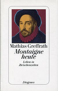 Greffrath, Montaigne heute. (Umschlag)