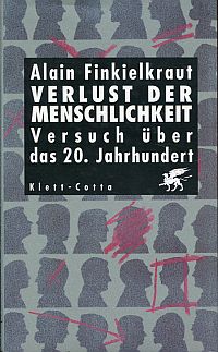 Finkielkraut, Verlust der Menschlichkeit. (Umschlag)