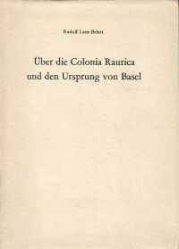 Laur-Belart, Über die Colonia Raurica und den Ursprung von Basel. (Umschlag)