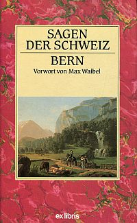 Sagen der Schweiz: Bern. (Umschlag)