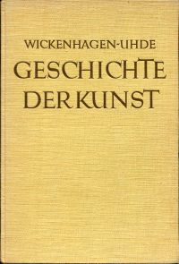 Wickenhagens/Uhde-Bernays, Geschichte der Kunst. (Umschlag)