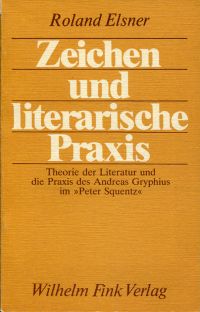 Elsner, Zeichen und literarische Praxis. (Umschlag)