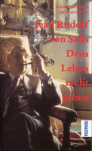 Salis, Dem  Leben recht geben, Jean Rudolf von Salis im Gespräch mit Klara Oberm (Schutzumschlag)