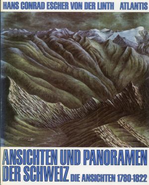 Escher von der Linth, Ansichten und Panoramen der Schweiz. (Umschlag)