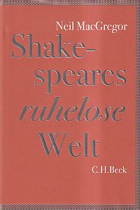MacGregor, Shakespeares ruhelose Welt. (Umschlag)