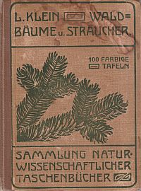 Klein, Unsere Waldbäume, Sträucher und Zwergholzgewächse. (Umschlag)