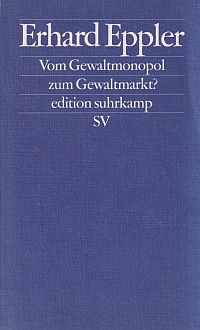 Eppler, Vom Gewaltmonopol zum Gewaltmarkt? (Umschlag)