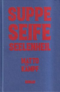 Kämpf, Suppe, Seife, Seelenheil. (Umschlag)