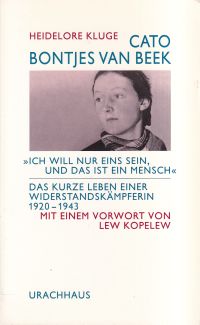 Kluge, Cato Bontjes van Beek, "ich will nur eins sein, und das ist ein Mensch" ; (Umschlag)