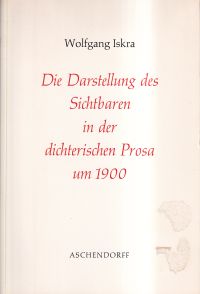 Iskra, Die Darstellung des Sichtbaren in der dichterischen Prosa um 1900. (Umschlag)