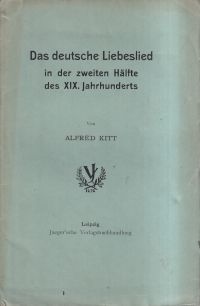 Kitt, Das deutsche Liebeslied in der zweiten Hälfte des XIX. Jahrhunderts. (Umschlag)